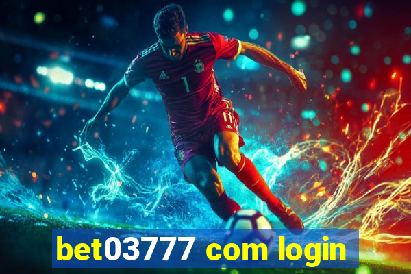 bet03777 com login